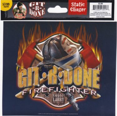 Larry the Cable Guy - "Git-R-Done" Firefighter Static Cling